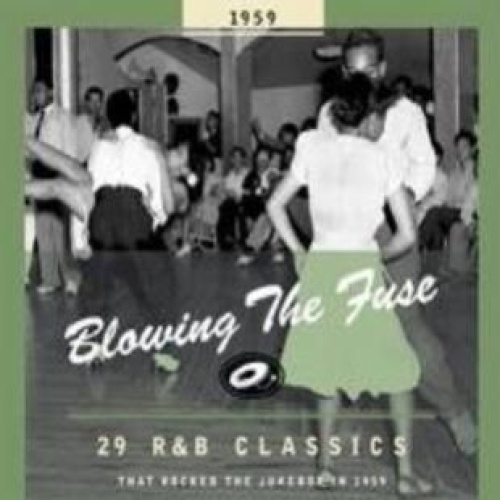Various Blowing the Fuse 1959 29 R&B Classics that Rocked the Jukebox