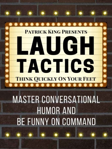 Laugh Tactics Master Conversational Humor and Be Funny on Command