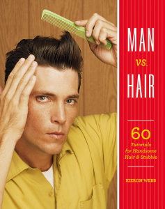 Man vs Hair  60 Tutorials for Handsome Hair and Stubble