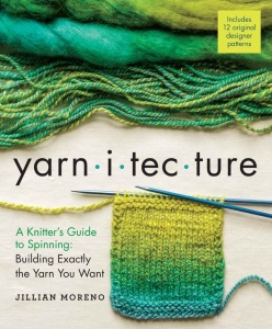 Yarnitecture   A Knitter's Guide to Spinning   Building Exactly the Yarn You Want