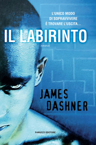 James Dashner   [The Maze Runner 1] Il labirinto