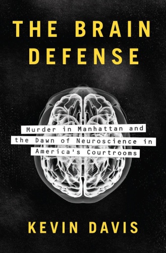 The Brain Defense   Murder in Manhattan and the Dawn of Neuroscience in America'