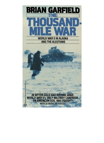 Thousand-Mile War World War II in Alaska and the Aleutians - Brian Garfield
