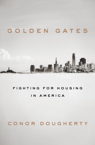 Golden Gates Fighting for Housing and Democracy in America's Most Prosperous Cities