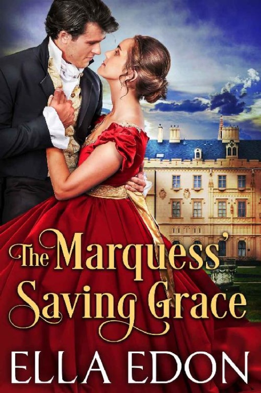 The Marquess Saving Grace  His - Ella Edon