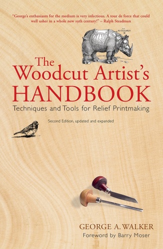 The Woodcut Artists Handbook Techniques and Tools for Relief Printmaking