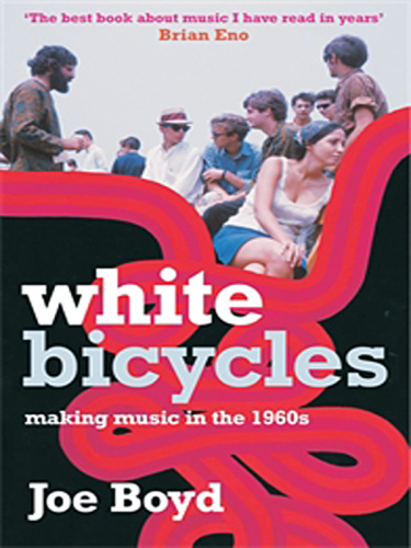 Joe Boyd White Bicycles Making Music In The s 2010   -LiBRiCi (1960)