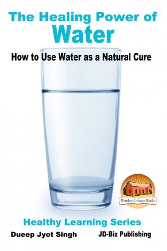 The Healing Power of Water   How to Use Water as a Natural Cure
