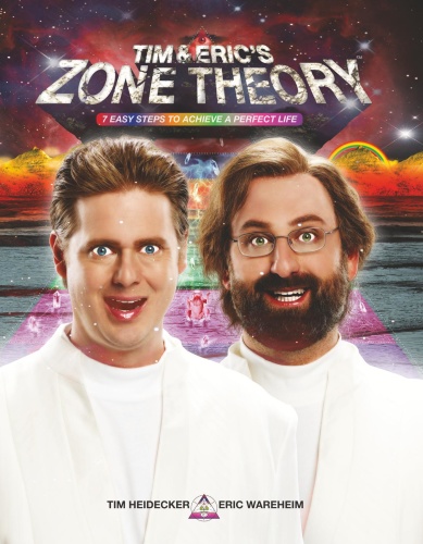 Tim and Eric's Zone Theory 7 Easy Steps to Achieve a Perfect Life by Tim Heidec