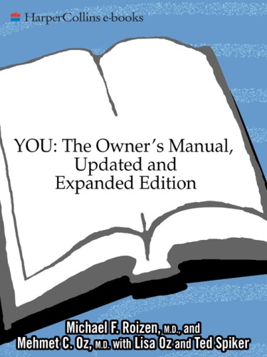 YOU The Owner's Manual, Updated and Expanded Edition An Insider's Guide to the Bod...