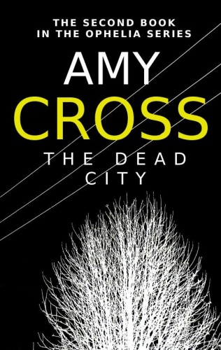 Ophelia 2   The Dead City   Amy Cross