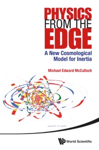 Physics from the Edge A New Cosmological Model for Inertia