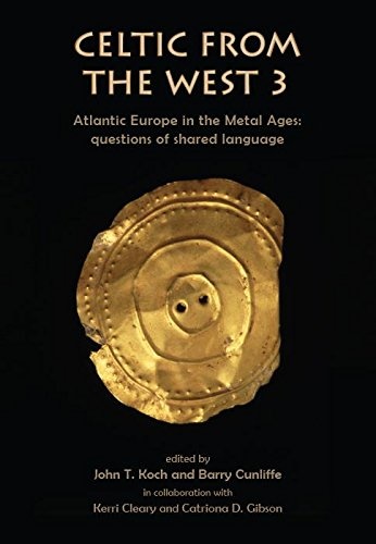 Celtic from the West 3   Atlantic Europe in the Metal Ages   questions of shared