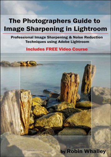 The Photographers Guide to Image Sharpening in Lightroom