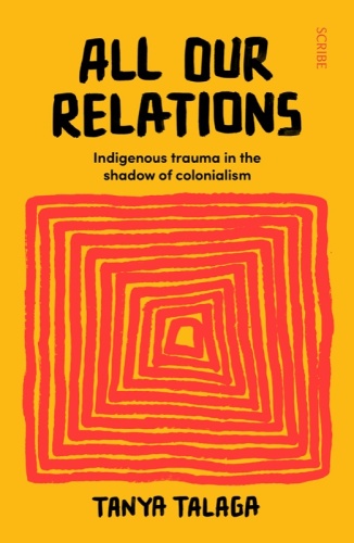 All Our Relations Indigenous trauma in the shadow of colonialism