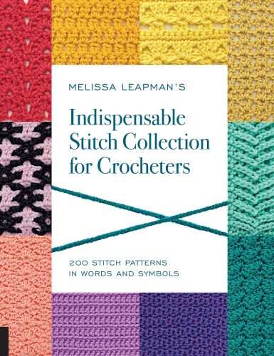 Melissa Leapman's Indispensable Stitch Collection for Crocheters - 200 Stitch Pa