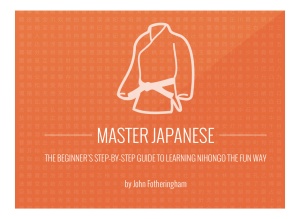 Master Japanese  The Beginner's Step by Step Guide to Learning Nihongo the Fun Way