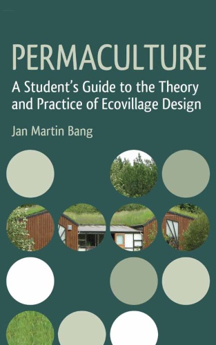 Permaculture   A Student's Guide to the Theory and Practice of Ecovillage Design