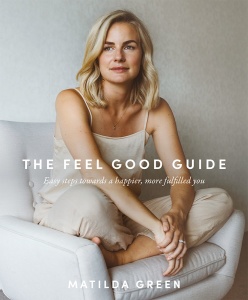 The Feel Good Guide   Easy Steps Towards a Happier, More Fulfilled You