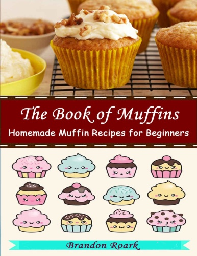 The Book Of Muffins Homemade Muffins Recipes for Beginners AEbIBTgK_t