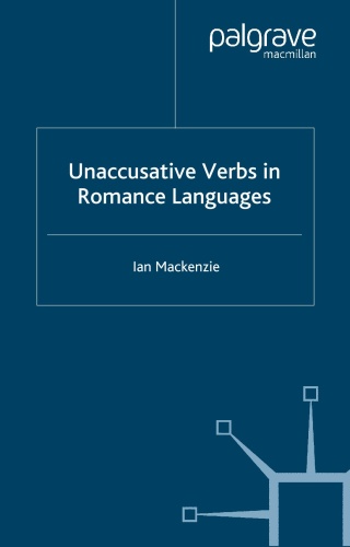 Unaccusative Verbs in Romance Languages (Palgrave Studies in Pragmatics, Languag