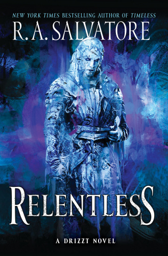 Relentless A Drizzt Novel by R A Salvatore