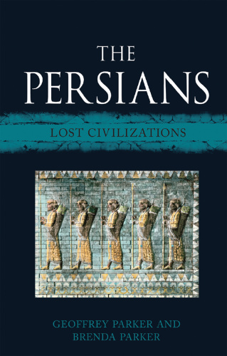 The Persians Lost Civilizations Geoffrey Parker Brenda Parker