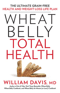Wheat Belly Total Health   The Ultimate Grain Free Health and Weight Loss Life Plan