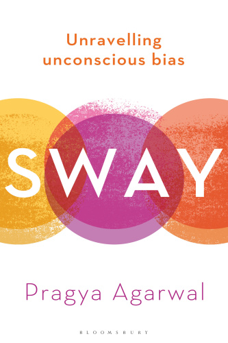 Sway  Unravelling Unconscious Bias