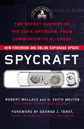 Spycraft   The Secret History of the CIA's Spytechs, from Communism to Al Qaeda