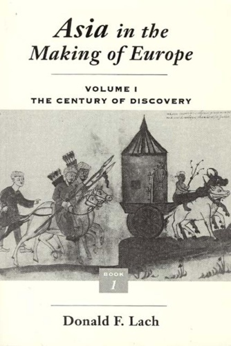 Asia in the Making of Europe The Century of Discovery Book 1 Vol 1