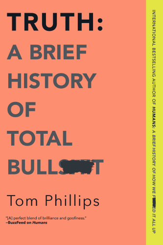 Truth   A Brief History of Total Bullsh t