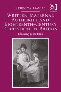 Written Maternal Authority and Eighteenth Century Education in Britain Educating
