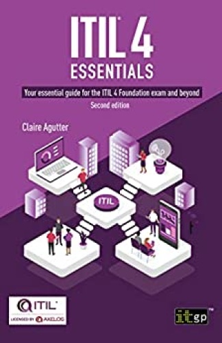 ITIL 4 Essentials   Your essential guide for the ITIL 4 Foundation exam and beyo