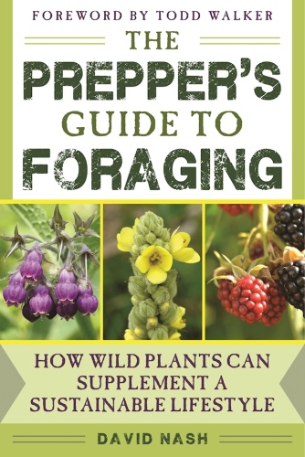 The Prepper's Guide to Foraging   How Wild Plants Can Supplement a Sustainable Lif...