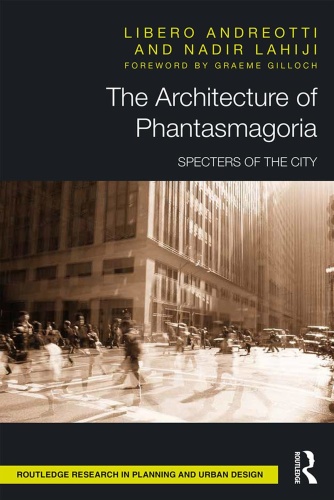 The Architecture of Phantasmagoria Specters of the City