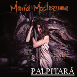 Portada del disco "Palpitará" de Maria Moctezuma