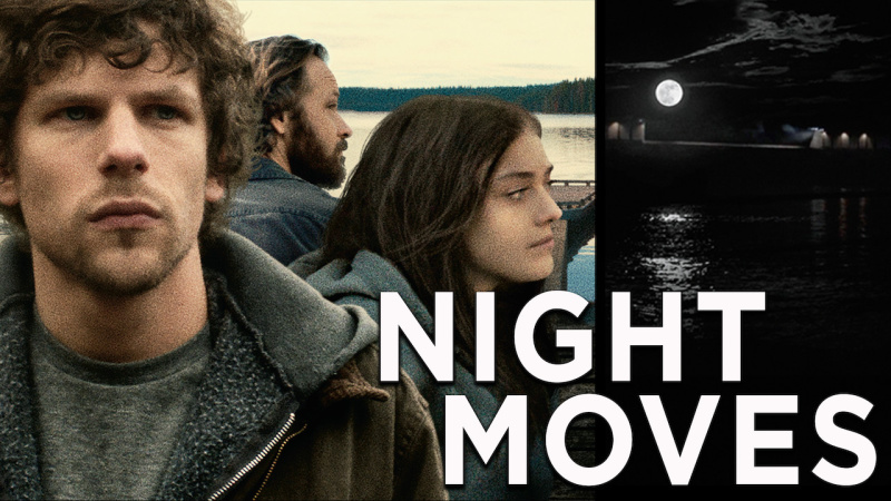 Night Moves (2013) • Movie