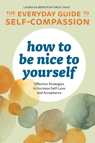 How to Be Nice to Yourself   The Everyday Guide to Self Compassion