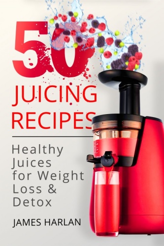 50 Juicing Recipes   Healthy Juices for Weight Loss & Detox