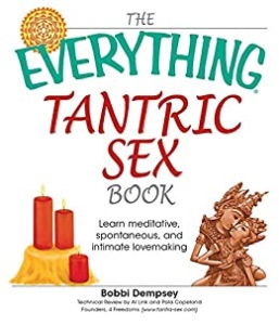 The Everything Tantric Sex Book Learn Meditative, Spontaneous and Intimate Lovem