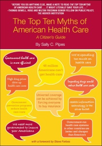 The Top Ten Myths of American Health Care  A Citizen's Guide