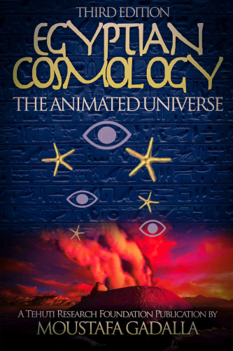 Egyptian Cosmology The Animated Universe, 3rd edition
