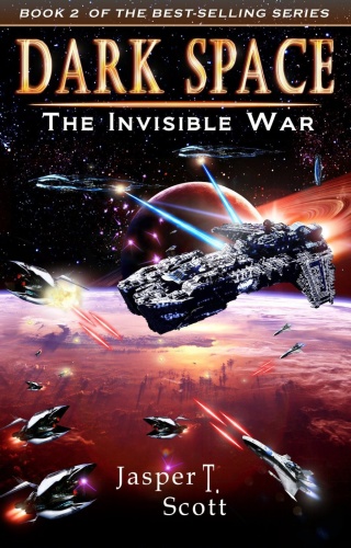 Dark Space 02 The Invisible War   Jasper T Scott