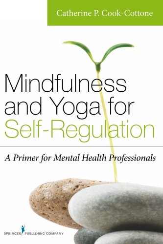 Mindfulness and Yoga for Self Regulation By Catherine Cook Cottone