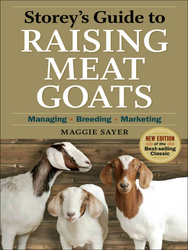 Storey's Guide to Raising Meat Goats, 2nd Edition Managing, Breeding, Marketing