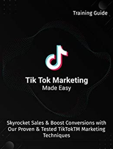 Tik Tok Marketing Made Easy  - Skyrocket Sales & Boost Conversions With Our  (2020)