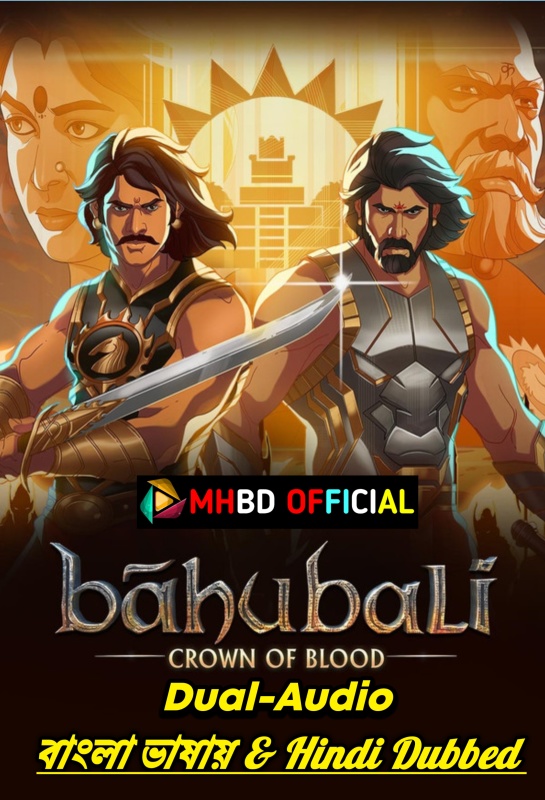 Baahubali Crown Of Blood (2024) Hotstar Orginals Episode (01-09) Dual Audio [Bengali-Hindi] DNSP WEB-DL x264 With ESub (480p & 720p & 1080p)- Click To Download