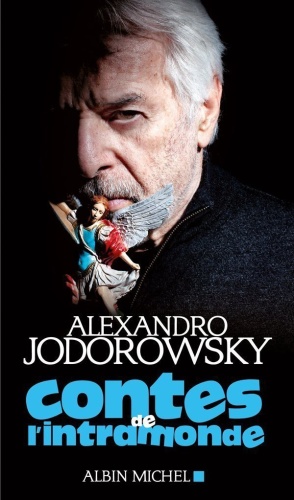 Alexandro Jodorowsky, Contes de l'intramonde