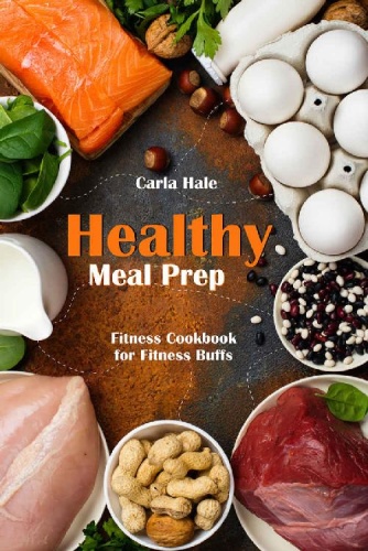 Healthy Meal Prep Fitness Cookbook for Fitness Buffs